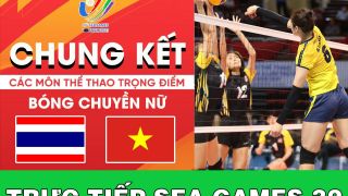 Trực tiếp SEA Games 32 hôm nay 14/5: Trực tiếp Chung kết bóng chuyền Đội tuyển Việt Nam vs Thái Lan