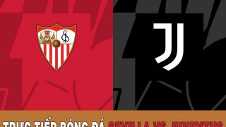 Trực tiếp bóng đá C2 hôm nay: Sevilla vs Juventus 2h ngày 19/5; Xem bóng đá trực tuyến Europa League