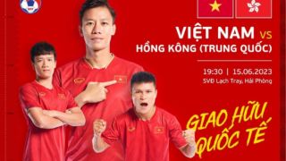 Nhận định bóng đá ĐT Việt Nam vs Hong Kong: HLV Philippe Troussier ra mắt suôn sẻ?