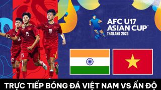 Xem trực tiếp bóng đá U17 Việt Nam vs U17 Ấn Độ ở đâu, kênh nào? Link xem trực tuyến U17 châu Á 2023