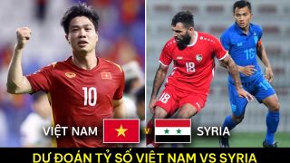 Dự đoán tỷ số Việt Nam vs Syria - Giao hữu FIFA Days: Song sát Công Phượng, Quang Hải tỏa sáng?
