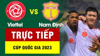 Dự đoán tỷ số Viettel FC đấu với Thép Xanh Nam Định - Vòng Tứ kết Cúp Quốc gia 2023