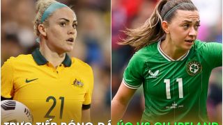 Xem trực tiếp bóng đá Úc vs Ireland ở đâu, kênh nào? Link xem trực tiếp World Cup nữ 2023 FULL HD