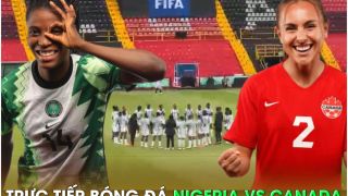 Trực tiếp bóng đá Nigeria vs Canada - World Cup nữ 2023: Dàn sau MU tỏa sáng?; Link xem World Cup nữ