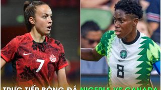 Xem trực tiếp bóng đá Nigegria vs Canada ở đâu, kênh nào?; Link xem trực tiếp World Cup nữ 2023 HD