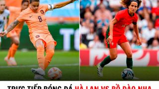 Trực tiếp bóng đá Hà Lan vs Bồ Đào Nha - Bảng E World Cup 2023: ĐT nữ Việt Nam nhận tin vui?