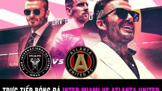 Trực tiếp bóng đá Inter Miami vs Atlanta United: Messi chói sáng, Beckham giành danh hiệu đầu tiên?