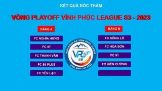 Vòng play-off giải Vĩnh Phúc League S3: Chờ đợi những cuộc thư hùng nảy lửa