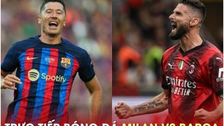 Xem trực tiếp bóng đá AC Milan vs Barcelona ở đâu, kênh nào?; Link xem Giao hữu Milan - Barca HD