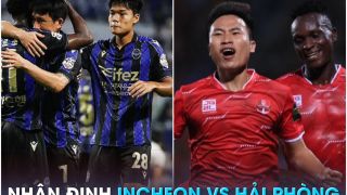 Nhận định bóng đá Incheon United vs Hải Phòng FC - AFC Champions League: Đại diện V.League gây sốt?