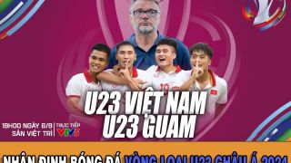 Nhận định bóng đá U23 Việt Nam vs U23 Guam: HLV Troussier đại thắng trận ra quân VL U23 châu Á 2024?