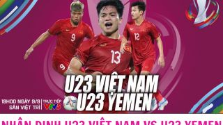 Nhận định bóng đá U23 Việt Nam vs U23 Yemen - Vòng loại U23 châu Á 2024: Trận đấu bước ngoặt