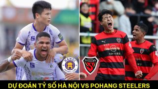 Dự đoán tỷ số Hà Nội FC vs Pohang Steelers - AFC Champions League: 'Gã khổng lồ' châu Á sảy chân?