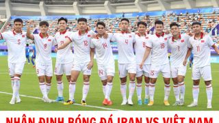 Nhận định bóng đá Olympic Iran vs Olympic Việt Nam -  ASIAD 19: HLV Hoàng Anh Tuấn gây bất ngờ?