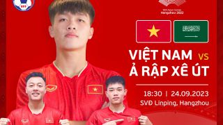 Dự đoán tỷ số Đội tuyển Việt Nam vs Saudi Arabia - 18h30 ngày 24/9 - Vòng bảng ASIAD 2023