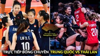 Trực tiếp bóng chuyền nữ Trung Quốc vs Thái Lan - ASIAD 2023; Cách xem trực tiếp bóng chuyền nữ ASIAD