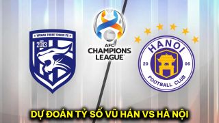 Dự đoán tỷ số Wuhan Three Towns vs Hà Nội FC - AFC Champions League: Thủ quân ĐT Việt Nam tỏa sáng?