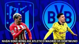 Nhận định bóng đá Atletico Madrid vs Dortmund - Tứ kết Champions League: Bữa tiệc bàn thắng tại Metropolitano