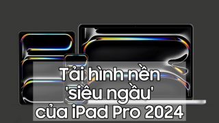Tải hình nền iPad Pro 2024 'siêu chất' của Apple với độ phân giải cao