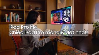 iPad Pro M4: Chiếc iPad đắt và mỏng nhất trong lịch sử Apple, gần 80 triệu đồng!
