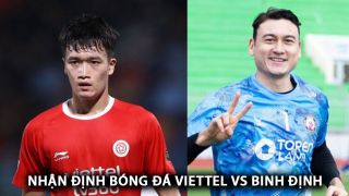 Nhận định bóng đá Viettel vs Bình Định - Vòng 18 V.League: Văn Lâm ‘bắn tín hiệu’ đến HLV Kim Sang Sik?