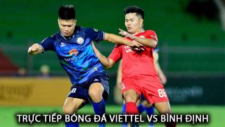 Trực tiếp bóng đá Viettel vs Bình Định - Vòng 18 V.League: Hoàng Đức gây thất vọng lớn