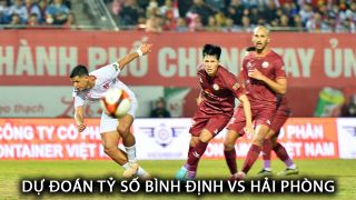 Dự đoán tỷ số Bình Định vs Hải Phòng - Vòng 19 V.League: Văn Lâm rực sáng tại Quy Nhơn?