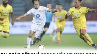 Dự đoán kết quả Thanh Hóa vs Nam Định - Vòng 21 V.League 2023/24: Văn Toàn định đoạt trận đấu?