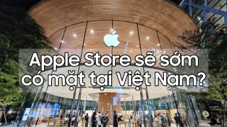 Apple Store đang tiến rất gần đến thị trường Việt Nam