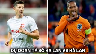 Dự đoán tỷ số Ba Lan vs Hà Lan - Bảng D EURO 2024: Mục tiêu Man Utd tỏa sáng; Chiến thắng cách biệt?