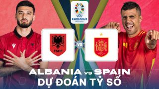 Dự đoán tỷ số Tây Ban Nha vs Albania - Bảng B EURO 2024: Gã khổng lồ châu Âu sảy chân?