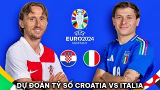 Dự đoán tỷ số Croatia vs Ý - Bảng B EURO 2024: Chiesa lập kỷ lục trước ngày ra mắt Man Utd?