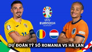 Dự đoán tỷ số Romania vs Hà Lan - Vòng 1/8 EURO 2024: Mục tiêu chuyển nhượng của Man Utd rực sáng