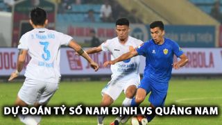 Dự đoán tỷ số Nam Định vs Quảng Nam - Vòng 2 V.League 2024/25: Nguyễn Xuân Son lập kỷ lục?