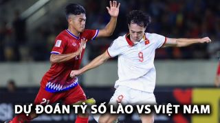 Dự đoán tỷ số Lào vs Việt Nam - AFF Cup 2024: Tiến Linh lập siêu phẩm, chờ Xuân Son trả lời?