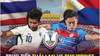 Xem trực tiếp bóng đá Thái Lan vs Philippines ở đâu, kênh nào? Link xem bán kết AFF Cup 2024 VTV HD