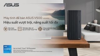 ASUS ra mắt máy tính để bàn V500 nhỏ gọn, hiệu năng tối ưu với chế độ 2 năm bảo hành tận nơi