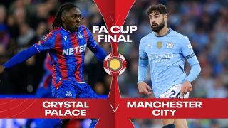 Xem trực tiếp bóng đá Man City vs Crystal Palace ở đâu, kênh nào? Link xem chung kết Cúp FA FULL HD