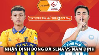 Nhận định bóng đá SLNA vs Nam Định - Vòng 24 V.League: Sao Việt kiều tỏa sáng, tân vương lộ diện? 