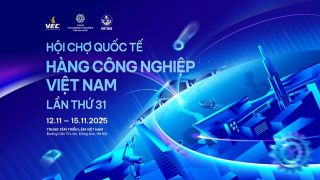 Hội chợ công nghiệp 30 năm tuổi “chuyển mình” thành sự kiện quốc tế tại VEC