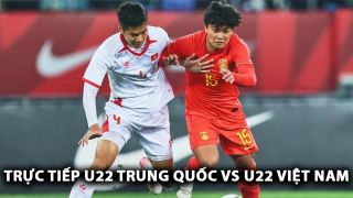 Trực tiếp U22 Trung Quốc vs U22 Việt Nam - Panda Cup 2025: 'Cú sốc lớn' tại Thành Đô?