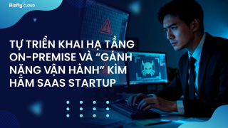 Tự triển khai hạ tầng on-premise và ‘gánh nặng vận hành’ kìm hãm DN SaaS - Vì sao chuyển sang Cloud là chìa khóa?