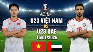 Trực tiếp bóng đá U23 Việt Nam vs U23 UAE, 22h30 ngày 16/1 - Link xem VCK U23 châu Á FULL HD