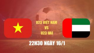 Xem trực tiếp bóng đá U23 Việt Nam vs U23 UAE ở đâu, kênh nào? Link xem trực tiếp VCK U23 châu Á HD