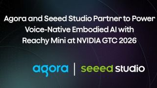 Agora Và Seeed Studio Hợp Tác Phát Triển AI Hiện Thân Tương Tác Bằng Giọng Nói Tại NVIDIA GTC 2026