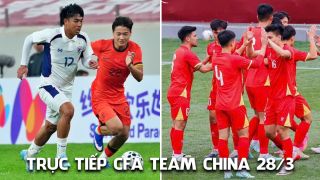 Xem trực tiếp CFA Team China 2026 ngày 28/3 ở đâu, kênh nào? Trực tiếp U23 Việt Nam vs U23 Thái Lan