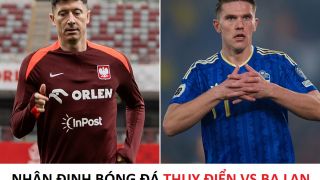 Nhận định bóng đá Thụy Điển vs Ba Lan - Play-off World Cup 2026: Gyokeres đối đầu Lewandowski