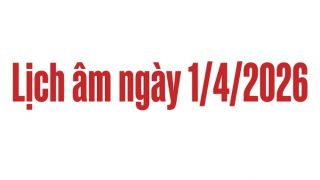 Lịch âm ngày 1/4/2026: Khung giờ tốt trong ngày, những việc nên và không nên làm trong ngày hôm nay