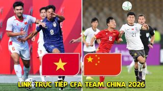 Đội hình chính thức U23 Việt Nam vs U23 Trung Quốc - Link xem trực tiếp CFA Team China 2026 Full HD
