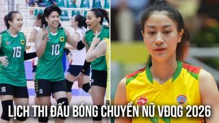 Lịch thi đấu Giải bóng chuyền nữ VĐQG 2026 mới nhất - Link xem trực tiếp bóng chuyền nữ Việt Nam